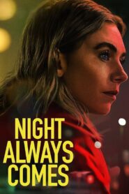 Night Always Comes – 2025