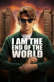 I Am the End of the World – 2025