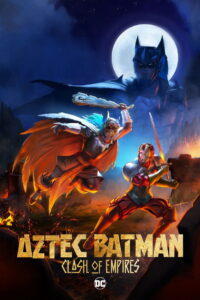 Aztec Batman: Clash of Empires – 2025