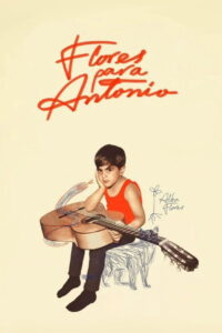Flores para Antonio – 2025