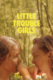 Little Trouble Girls – 2025