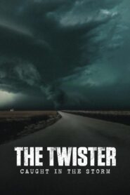 The Twister: Caught in the Storm – 2025