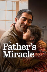 A Father’s Miracle – 2025