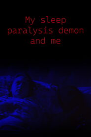 My Sleep Paralysis Demon and Me – 2025
