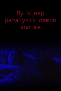 My Sleep Paralysis Demon and Me – 2025