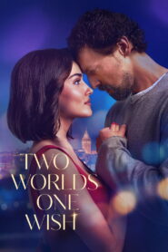Two Worlds One Wish – 2025