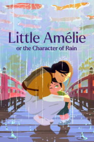 Little Amélie or the Character of Rain – 2025