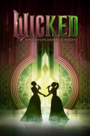 Wicked: One Wonderful Night – 2025