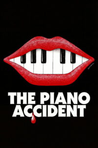 The Piano Accident – 2025