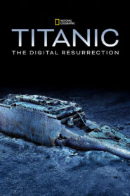 Titanic: The Digital Resurrection – 2025