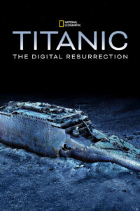 Titanic: The Digital Resurrection – 2025