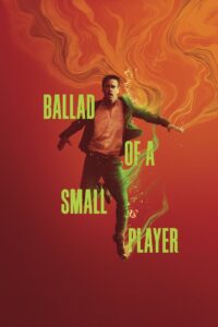 Ballad of a Small Player – 2025