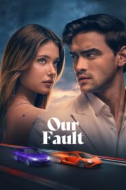 Our Fault – 2025