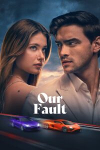 Our Fault – 2025